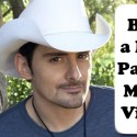 Be in a Brad Paisley Music Video!